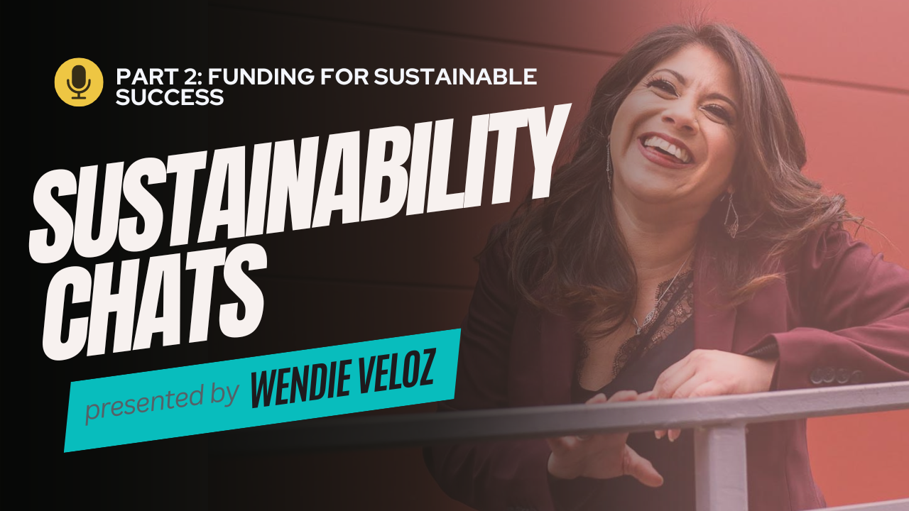 Sustainability Chats YouTube Cover with Wendie Veloz discussing sustainable funding.